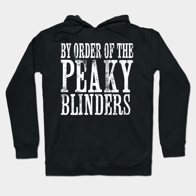 By Order of the Peaky Blinders Hoodie by Dopamine Creative